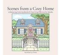 Scenes from a Cozy Home: A Relaxing Coloring Book of Charming Interiors for Adults