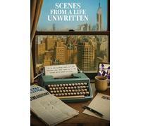 Scenes from a Life Unwritten. The Kurt David Hogan story