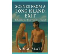 Scenes from a Long Island Exit: Ballads for the Train That Never Waited (The Sound of Her Story)