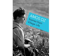 Scenes from Village Life: Amos Oz