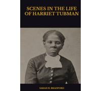 SCENES IN THE LIFE OF HARRIET TUBMAN