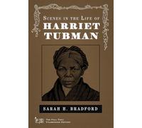 Scenes in the Life of Harriet Tubman: Classic Edition Republished by North Publishers