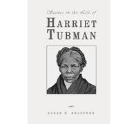 Scenes in the Life of Harriet Tubman: Classic Edition Republished by North Publishers