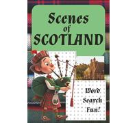 Scenes of Scotland Word Search Puzzle Book: Word Searches with Easy-to-Read Print about Scotland, the Highlands, Tartans, Bagpipes, Haggis and More! | ... or Vacations, Holidays and Free Times