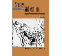 Scenes of Subjection: Terror, Slavery, and Self-Making in Nineteenth-Century America (Race and American Culture)