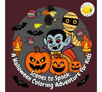 Scenes to Spook: A Halloween Coloring Adventure for Kids: Fun and Simple Halloween Coloring Pages for Kids with Pumpkins, Ghosts and Witches (The Artfully Lemon Series of Colouring Books!)