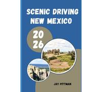 SCENIC DRIVING NEW MEXICO 2026: Discover Desert Highways, Mountain Passes, and Hidden Scenic Routes Across the Land of Enchantment