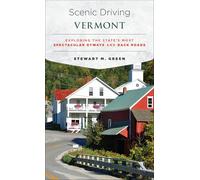 Scenic Driving Vermont: Exploring the State's Most Spectacular Byways and Back Roads [Idioma Inglés]