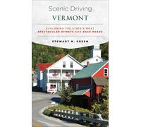 Scenic Driving Vermont: Exploring the State's Most Spectacular Byways and Back Roads [Idioma Inglés]