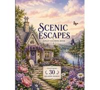 Scenic Escapes: A Relaxing Adult Coloring Book Featuring Beautiful Landscapes, Gardens, Mountains, Beaches, Waterfalls, Flowers, and Nature-Inspired Designs for Stress Relief and Mindfulness