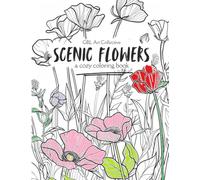 Scenic Flowers Coloring Book for Adults and Teens: Beautiful Floral Landscapes for Relaxation, Stress Relief, and Mindful Coloring