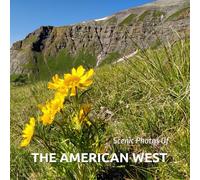 Scenic Photos of the Western United States: A coffee table book of beautiful photography of nature in the USA - Mountains, Lakes, Deserts, Valleys, ... Photography Taken By A Digital Nomad