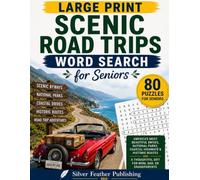 Scenic Road Trips Word Search for Seniors: 80 Large Print Puzzles Featuring America's Most Beautiful Drives, National Parks, Coastal Highways & Historic Routes