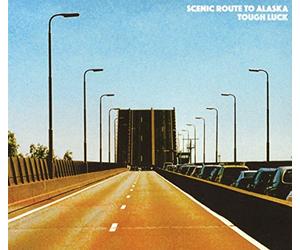 Scenic Route to Alaska - Tough Luck [Import]