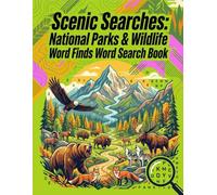Scenic Searches: National Parks & Wildlife Word Finds: Wordsearch Book