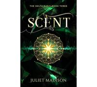 SCENT: A Paranormal YA Mystery and Romantic Suspense: 3 (The Delta Girls)