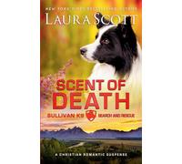 Scent of Death: 5 (Sullivan K9 Search and Rescue)