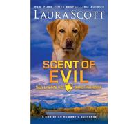 Scent of Evil: 7 (Sullivan K9 Search and Rescue)