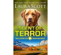 Scent of Terror: A Christian Romantic Suspense (Sullivan K9 Search and Rescue)