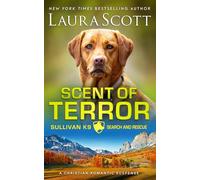 Scent of Terror: Romantischer Thriller (Sullivan K9 Such- und Rettungsdienst Buch 8)