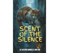 Scent Of The Silence (The Bastion Chronicles)
