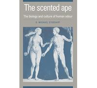 The Scented Ape Paperback: The Biology and Culture of Human Odour (Studies on Individual Development)