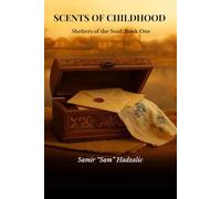 Scents of Childhood: Shelters of the Soul: Book One: 1