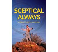 Sceptical Always: A View at Three Quarter Time