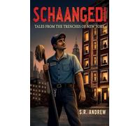 Schaanged!: Tales from the Trenches of New York: 1