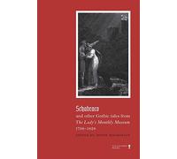 Schabraco and other Gothic Tales from the Ladies’ Monthly Museum, 1798-1828 (Gothic Classics)