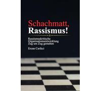 Schachmatt, Rassismus!: Rassismuskritische Organisationsentwicklung Zug um Zug gestalten (Hardcover)