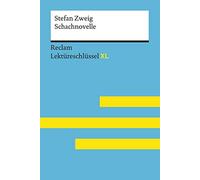 Schachnovelle von Stefan Zweig: Lektüreschlüssel mit Inhaltsangabe, Interpretation, Prüfungsaufgaben mit Lösungen, Lernglossar. (Reclam Lektüreschlüssel XL): 15490