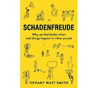 Schadenfreude: Why we feel better when bad things happen to other people (Wellcome Collection)