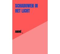 SCHADUWEN IN HET LICHT