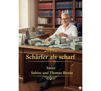 Schärfer als scharf: Eine kurze Reise in die Seele des Menschen - absurd, köstlich und so herrlich ehrlich satirisch!