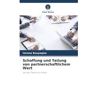 Schaffung und Teilung von partnerschaftlichem Wert: Von der Theorie zur Praxis