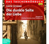 Schami,Rafik - Die dunkle Seite der Liebe: Das Taschenhörbuch