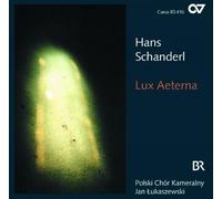 Lukaszewski, Jan Polski Chor Kameralny Wurm, Michael - Schanderl: Lux Aeterna / Wurm, Polski Chor Kameralny - Lukaszewski