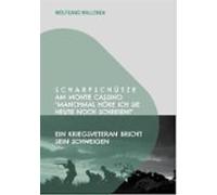 Scharfschütze Am Monte Cassino: Manchmal Höre Ich Sie Heute Noch Schre