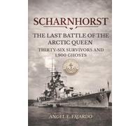 SCHARNHORST: THE LAST BATTLE OF THE ARCTIC QUEEN