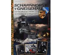 Scharnhorst y Gneisenau. Los Más eficaces y Letales acorazados De La Kriegsmarine: 43 (IMAGENES DE GUERRA)
