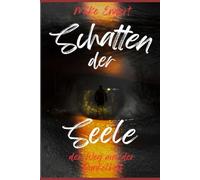 Schatten der Seele: Mein Weg aus der Dunkelheit