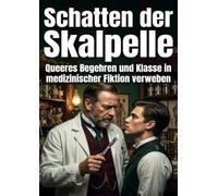 Schatten der Skalpelle: Queeres Begehren und Klasse in medizinischer Fiktion verweben