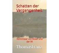 Schatten der Vergangenheit: Kommissar von Rosen und der IM