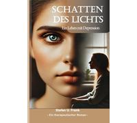 Schatten des Lichts: Ein Leben mit Depressionen