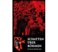 Schatten über Böhmen: Die Geschichte der Sudetendeutschen zwischen Heimat, Vertreibung und Erinnerung