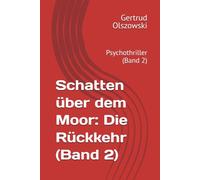 Schatten über dem Moor: Die Rückkehr (Band 2): Psychothriller (Band 2)