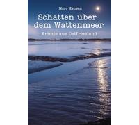 Schatten über dem Wattenmeer - Krimis aus Ostfriesland