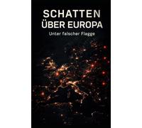 SCHATTEN ÜBER EUROPA: Unter falscher Flagge