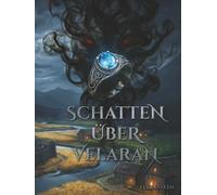 Schatten über Velaran: Der erste Ruf (Die Goldenen Chroniken von Amara Hadran)